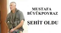 MUSTAFA BÜYÜKPOYRAZ ŞEHİT OLDU