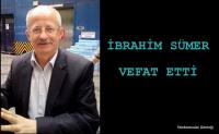 İBRAHİM SÜMER VEFAT ETTİ