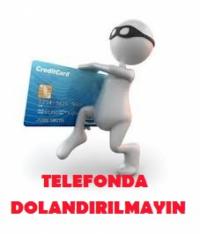 DOLANDIRILMAYIN!