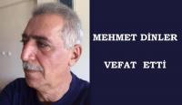MEHMET DİNLER VEFAT ETTİ