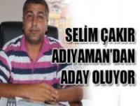 SELİM ÇAKIR DA ADAY ADAYI.
