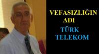VEFASIZLIĞIN ADI: TÜRK TELEKOM