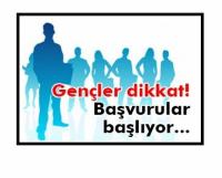 GENÇLER DİKKAT! BAŞVURULAR BAŞLIYOR...