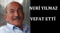 NURİ YILMAZ VEFAT ETTİ