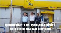 PTT’CİLERİN DİKKATİ DOLANDIRICILARI ENGELLEDİ