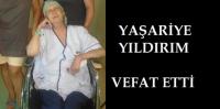 YAŞARİYE YILDIRIM VEFAT ETTİ