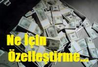 100 MİLYAR DOLARLIK ÖZELLEŞTİRME