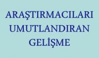 ARAŞTIRMACILARI UMUTLANDIRAN GELİŞME