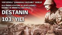 DESTANIN 103. YILINI KUTLUYORUZ