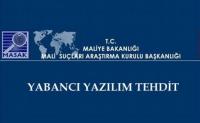 MASAK: YABANCI YAZILIM TEHDİT