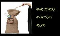 BİR TORBA DOLUSU RİSK