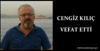 CENGİZ KILIÇ VEFAT ETTİ