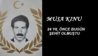 MUSA KINU 24 YIL ÖNCE ŞEHİT OLMUŞTU