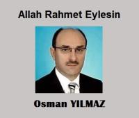 OSMAN YILMAZ AĞABEYİMİZİ KAYBETTİK…