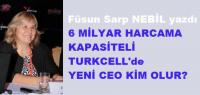 ...TURKCELL’DE YENİ CEO KİM OLUR?