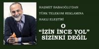 O UZUN İNCE BİR YOL SİZİNKİ DEĞİL!