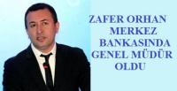 ZAFER ORHAN GENEL MÜDÜR OLDU