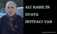 ALİ KABİL&acute;İN DUAYA İHTİYACI VAR