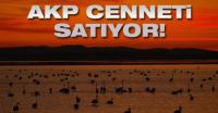 AKP CENNETİ SATIYOR!