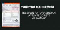 TÜKETİCİ MAHKEMESİ: AYRINTI ÜCRETİ  HUKUKSUZ