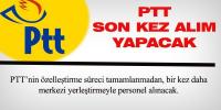 PTT HAZİRAN´DA PERSONEL ALACAK