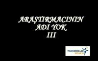 ARAŞTIRMACININ ADI YOK (III)