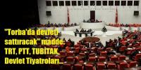 ÖZELLEŞTİRME TORBASI GELİYOR…