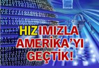 MOBiL İNTERNETTE ABD’DEN HIZLIYIZ!