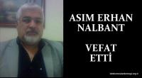 ASIM ERHAN NALBANT VEFAT ETTİ