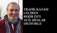 BEKİR ÖZ&acute;E ACİL ŞİFALAR DİLİYORUZ