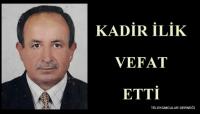 KADİR İLİK VEFAT ETTİ