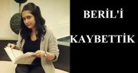 BERİL&acute;İ KAYBETTİK