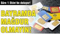 CEP&acute;TE SÜRE 1 EKİM&acute;DE DOLUYOR
