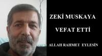 ZEKİ MUSKAYA VEFAT ETTİ