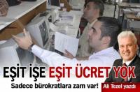 EŞİT İŞE EŞİT ÜCRET YOK!