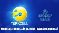 MAHKEME TURKCELL’E DUR DEDi