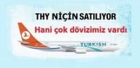 ÖZTRAK: THY, DÖVİZ BULMAK İÇİN SATILIYOR