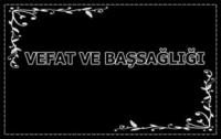 EKREM SOLMAZ´IN BABASI VEFAT ETTİ