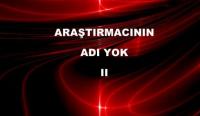 ARAŞTIRMACININ ADI YOK (II)