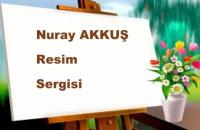 NURAY AKKUŞ RESİM SERGİSİ