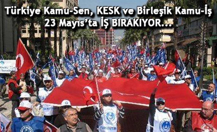 23 MAYIS�TA GREVDEY�Z